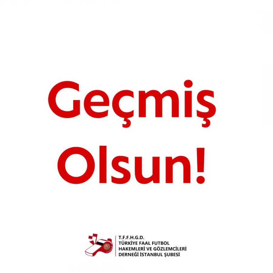 Geçmiş Olsun Yavuz YURT.